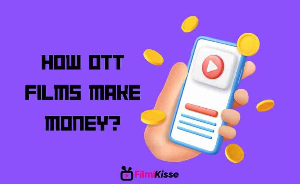 ott-films-make-money